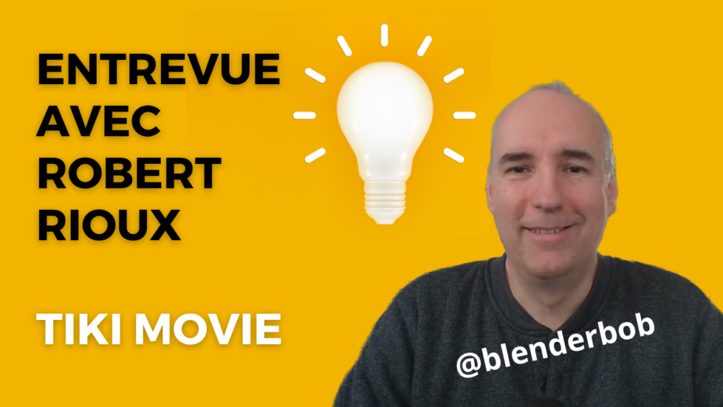 Entrevue Robert Rioux, @blenderbob